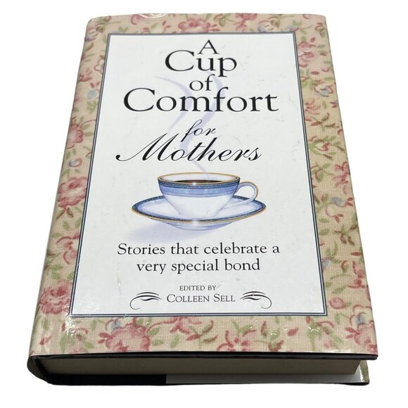 a cup of comfort for Mothers hardcover book by Colleen Sell English 2003 READ - Picture 1 of 6